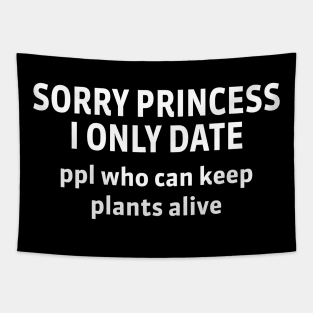 I only date ppl who can keep plants alive Tapestry