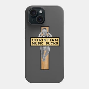 Christian Music Sucks Phone Case