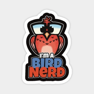 I'm a Bird Nerd for nerds & bird lovers Magnet