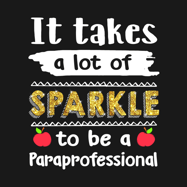 Untitled-It Takes A lot Of Sparkle To Be A Paraprofessional by Danielsmfbb