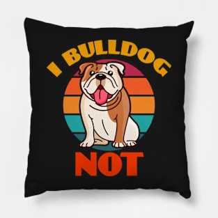 I Bulldog Not Dog puppy Lover Cute Sunser Retro Pillow