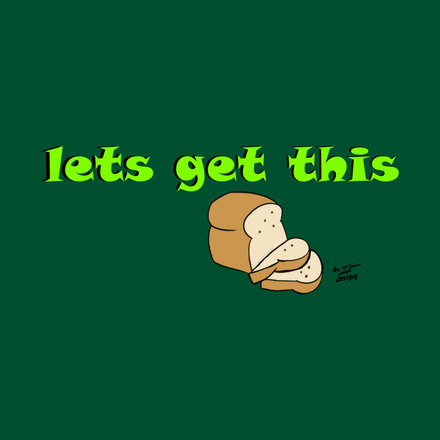Let's Get this Bread by Cartoonguy