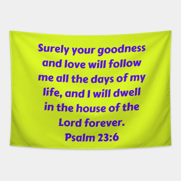 Bible Verse Psalm 23:6 Tapestry by Prayingwarrior