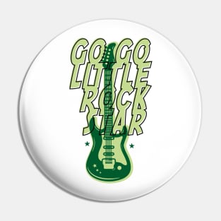 Go Little Rock Star Pin