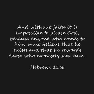 Hebrews 11:6 T-Shirt