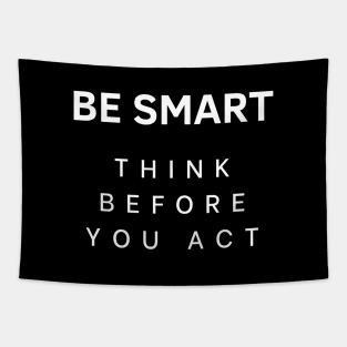 Be smart think before you act Tapestry