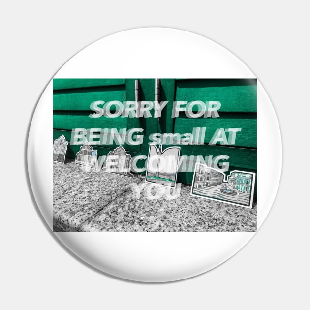 Sorry For Being Small At Welcoming You TEE Pin by sum1945