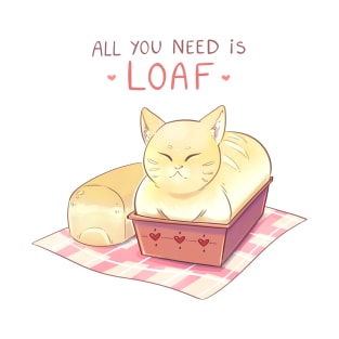 All You Need is Loaf - White T-Shirt