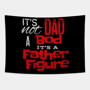 It's Not A Dad Bod It's A Father Figure | Fathers Day pun | Text Based Design Tapestry