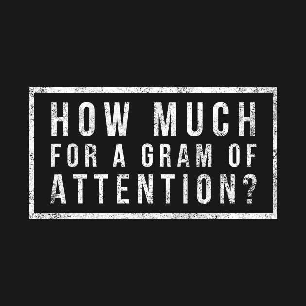 How much for a gram of attention? by alofolo