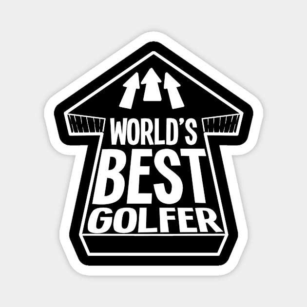 Worlds Best Golfer Caddy Golf Golfing Tournament Magnet by amango