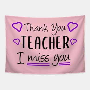 Thank You Teacher I miss You Funny Teacher Gift Tapestry