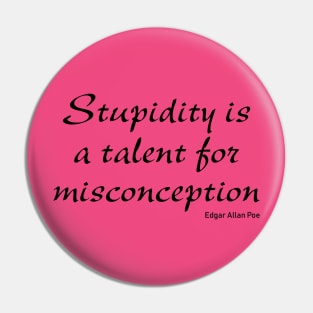 Stupidity is a Talent - Poe Pin