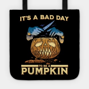 It's a bad day to be a pumpkin Tote