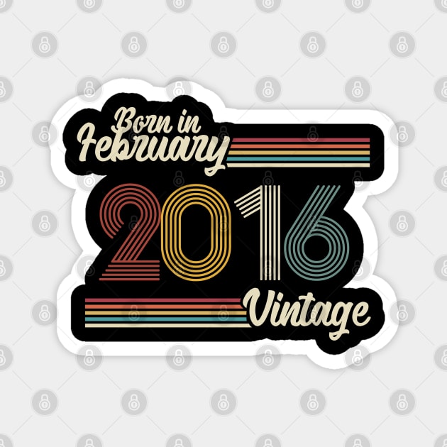 Vintage Born in February 2016 Magnet by Jokowow