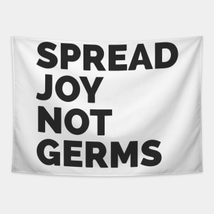 Spread Joy Not Germs Tapestry