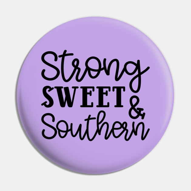 Strong Sweet & Southern Pin by GlimmerDesigns