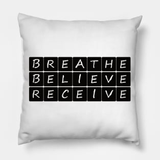 Breathe Believe Receive Pillow