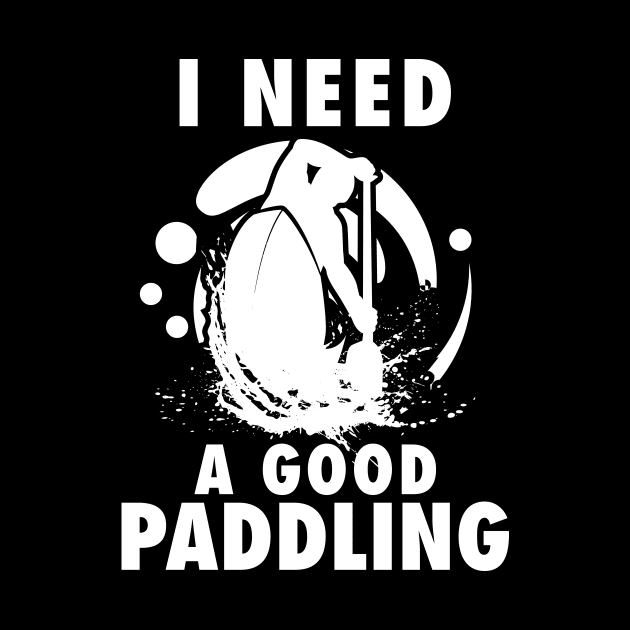 'I Need A Good Paddling' Kayak by ourwackyhome