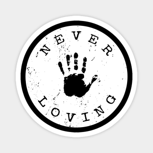 'Never Stop Loving' Radical Kindness Anti Bullying Shirt Magnet