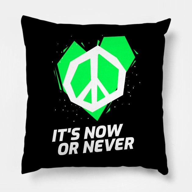 NOW or NEVER (green) Pillow by KadyMageInk