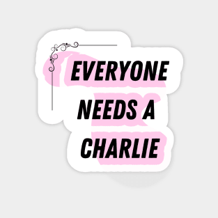 Charlie Name Design Everyone Needs A Charlie Magnet