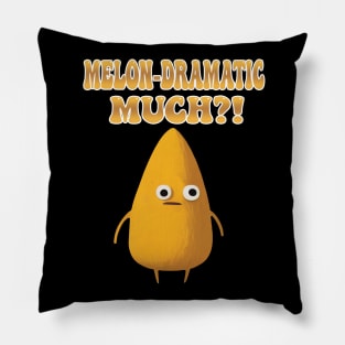 Melon-Dramatic Much - Melodramatic Honeydew Melon Pillow