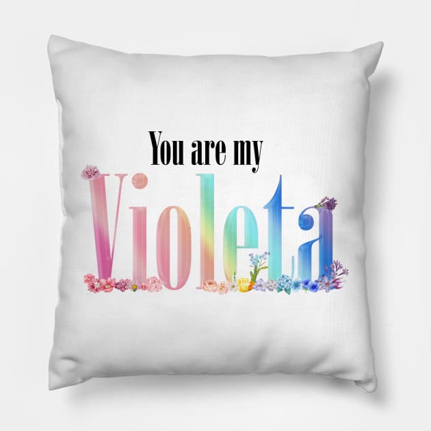 You're My Violeta Pillow by BomiUsagi