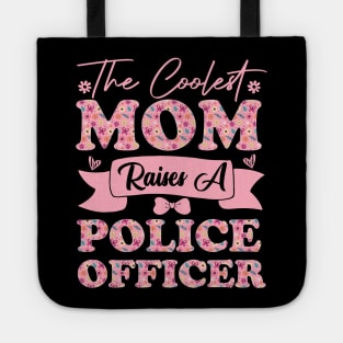 the coolest mom raises a police officer career law for mothers day supporting flowers son daughter quote Tote