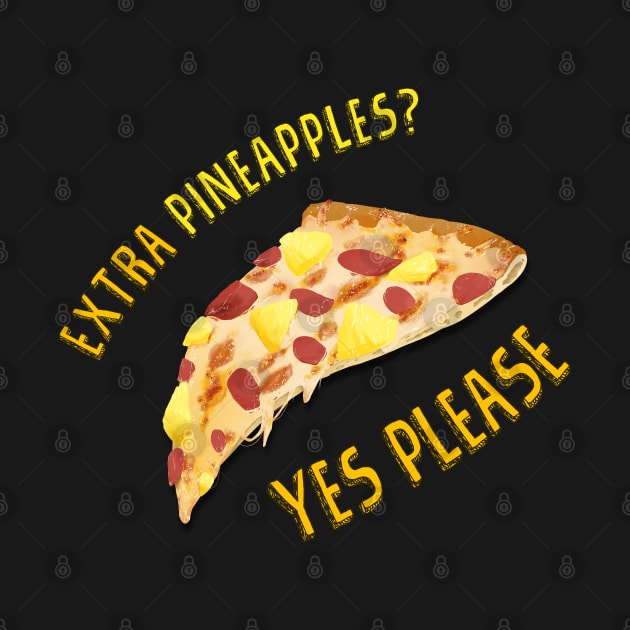 Pineapple Pizza slice, want extra? by Ghostlyboo