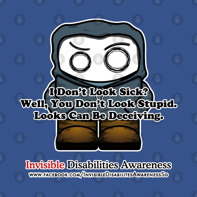 Invisible Disabilities Awareness - I don't LOOK sick? by Frozenfa