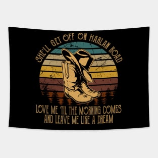 She'll Get Off On Harlan Road Love Me 'Til The Morning Comes Boot Hat Cowboy Tapestry