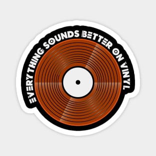 Everything Sounds Better on Vinyl Magnet