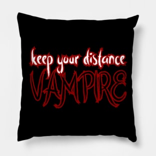 Keep your Distance Vampire Pillow