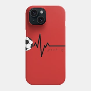 Soccer Heartbeat Soccer is Life Phone Case