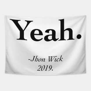 Yeah - John Wick Quotes Tapestry