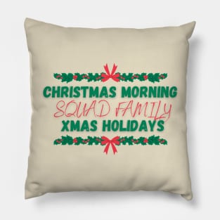 christmas morning squad family xmas holidays Pillow