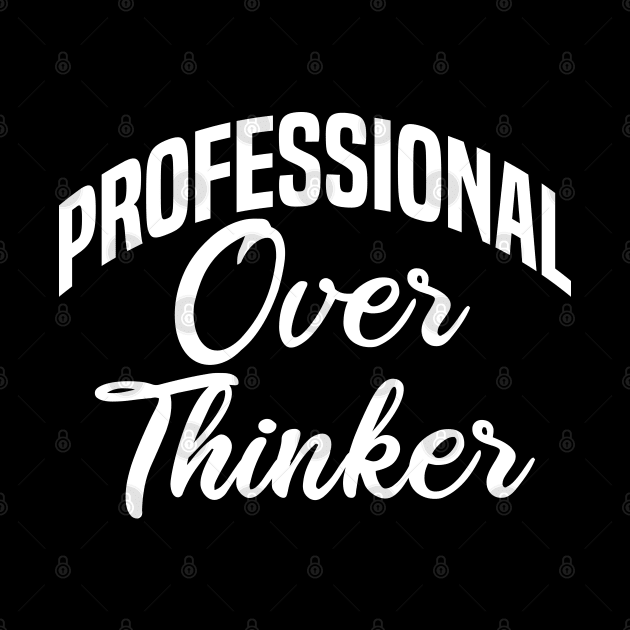 professional over thinker by mdr design