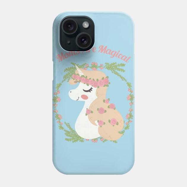 Moms are magical Phone Case by Fun Personalitee
