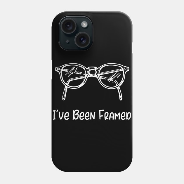 Funny I've Been Framed Glasses Phone Case by StacysCellar