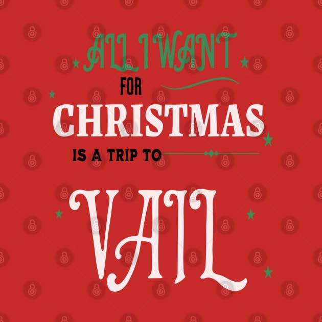 ALL I WANT FOR CHRISTMAS IS A TRIP TO VAIL by Imaginate