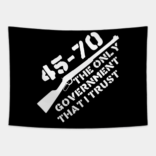 45-70 The Only Government I Trust - Guns, Firearms, Anarchist Tapestry