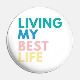 Living My Best Life. A Self Love, Self Confidence Quote. Retro colors Green, Pink. Blue, Yellow Pin