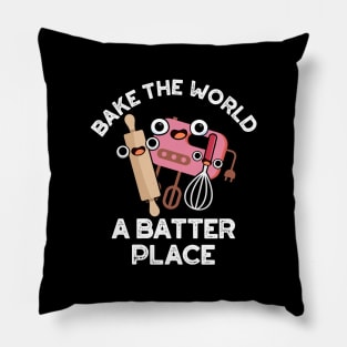 Bake The World A Batter Place Cute Baking Pun Pillow