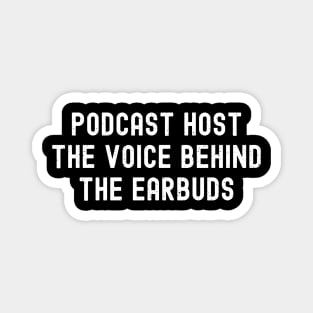 Podcast Host The Voice Behind the Earbuds Magnet