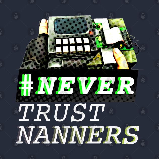 #NTN - NEVER TRUST NANNERS by Blskii