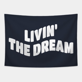 Livin the dream White Tapestry