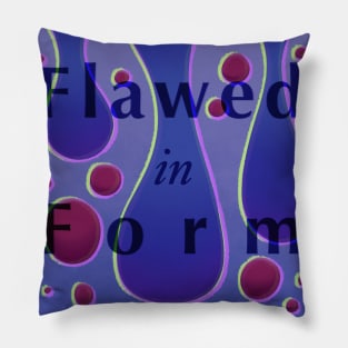 Flawed-in-form Pillow