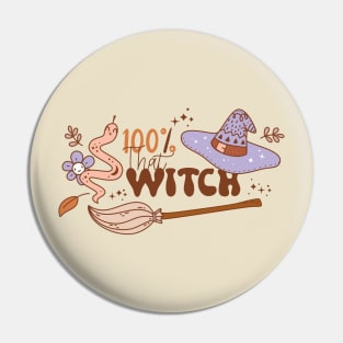 100 Percent That Witch Funny Halloween Pin