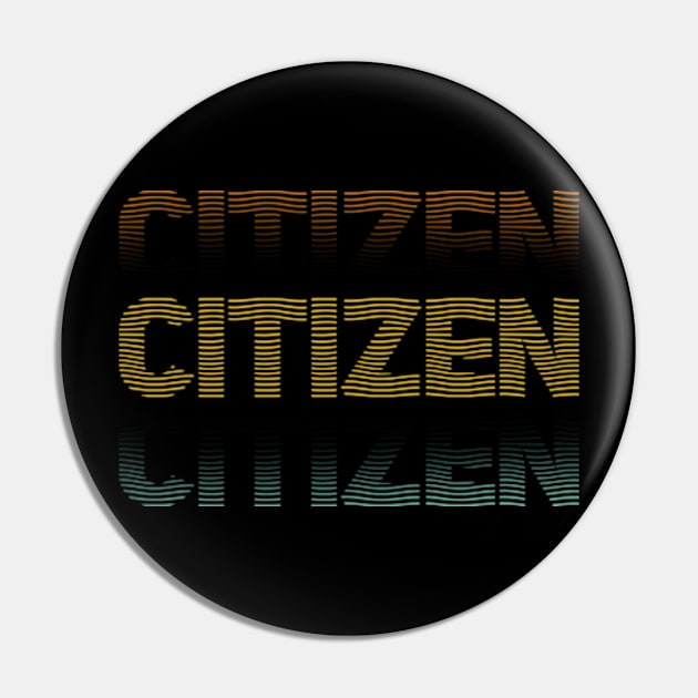 Distressed Vintage - Citizen Pin by SIJI.MAREM